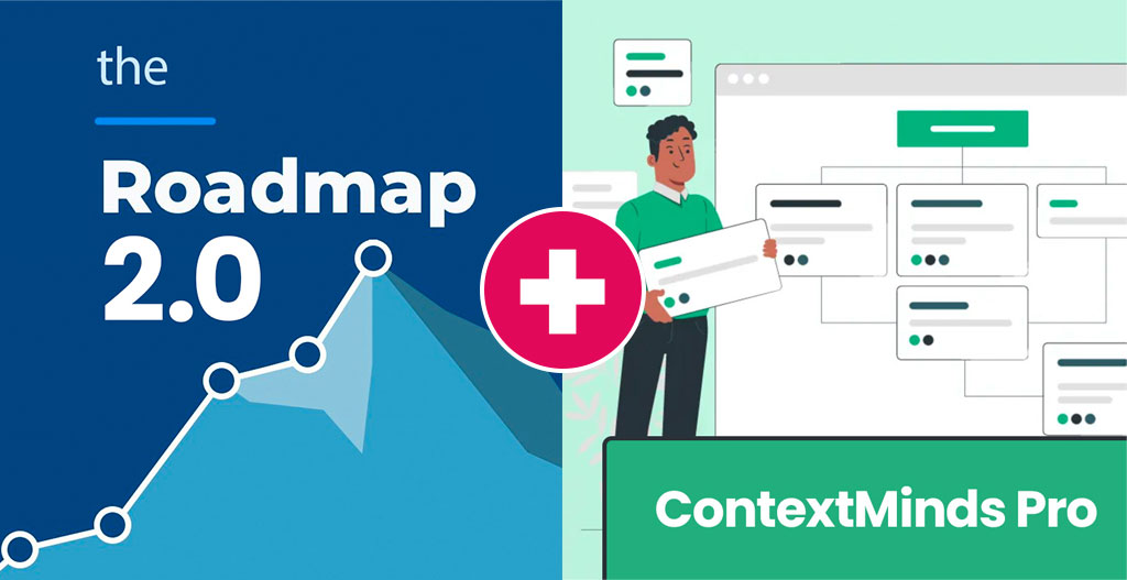 Roadmap 2.0 + ContextMinds Pro